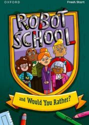 Read Write Inc. Fresh Start Readers: Book 8: Robot School & Would You Rather? (ISBN: 9781382053037)