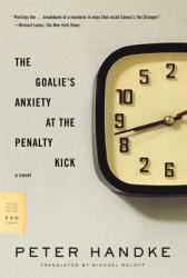 Goalie's Anxiety at the Penalty Kick - Peter Handke (ISBN: 9780374531065)