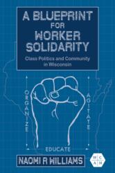 A Blueprint for Worker Solidarity (ISBN: 9780252046247)