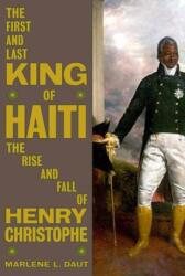 First and Last King of Haiti (ISBN: 9780593316160)