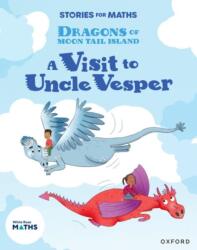 Stories for Maths: KS1: A Visit to Uncle Vesper (ISBN: 9781382058254)