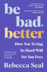Be Bad, Better (ISBN: 9781800816886)