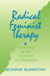 Radical Feminist Therapy - Bonnie Burstow (1992)