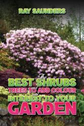 The Best Shrubs and Trees to Add Colour and Interest to Your Garden (ISBN: 9781035858019)