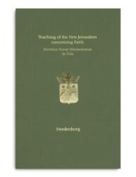 Teaching of the New Jerusalem concerning Faith Doctrina Novae Hierosolymae de Fide (ISBN: 9780854482122)