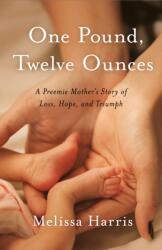 One Pound, Twelve Ounces (ISBN: 9781647422134)