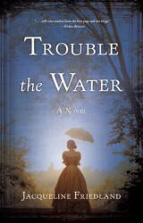 Trouble the Water (ISBN: 9781943006540)