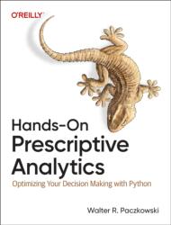 Hands-On Prescriptive Analytics (ISBN: 9781098153175)