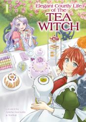 The Elegant Courtly Life of the Tea Witch Vol. 1 (ISBN: 9781787743687)