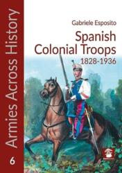 Spanish Colonial Troops 1828-1936 (ISBN: 9788367227445)