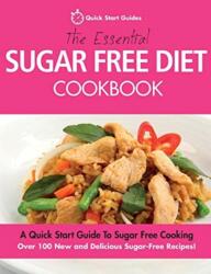 Essential Sugar Free Diet Cookbook (ISBN: 9780992823276)