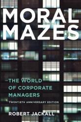 Moral Mazes - Robert Jackall (2009)