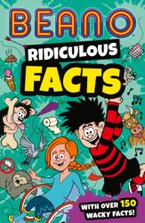 Beano Ridiculous Facts (ISBN: 9780008680602)