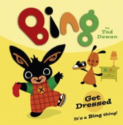 Bing: Get Dressed - Ted Dewan (ISBN: 9780007514779)