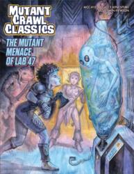 Mutant Crawl Classics #15: The Mutant Menace of Lab 47 (ISBN: 9781958809624)