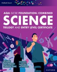 Oxford Smart AQA GCSE Sciences (Foundation): Combined Science Trilogy and Entry Level Certificate Student Book (ISBN: 9781382051477)