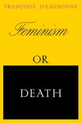 Feminism or Death (ISBN: 9781839764400)