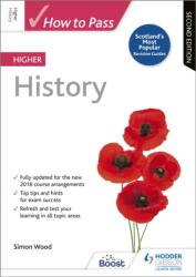 How to Pass Higher History, Second Edition (ISBN: 9781510452428)