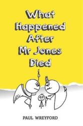What Happened After Mr Jones Died (ISBN: 9781788157315)