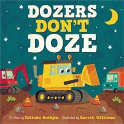 Dozers Don't Doze (ISBN: 9781546013822)
