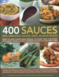 400 Sauces, Dips, Dressings, Salsas, Jams, Jellies & Pickles (ISBN: 9781846810718)