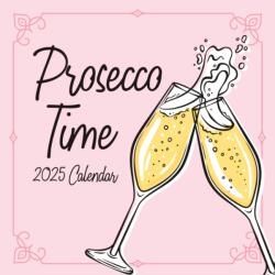 Prosecco Time 2025 Square Wall Calendar (ISBN: 9781804425770)
