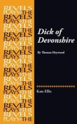 Dick of Devonshire (ISBN: 9780719099366)