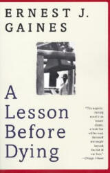 A Lesson Before Dying - Ernest J. Gaines (ISBN: 9780375702709)