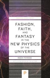 Fashion, Faith, and Fantasy in the New Physics of the Universe (ISBN: 9780691264301)