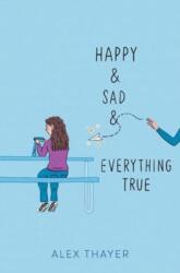 Happy Sad Everything True (ISBN: 9781665955249)