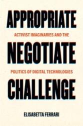 Appropriate, Negotiate, Challenge (ISBN: 9780520402027)