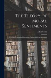 Theory of Moral Sentiments (ISBN: 9781015726918)