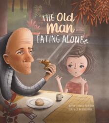The Old Man Eating Alone (ISBN: 9781605377681)