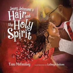 Josey Johnson s Hair and the Holy Spirit (ISBN: 9781514003572)