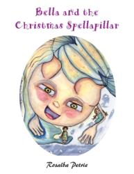 Bella and the Christmas Spellapillar (ISBN: 9781839757280)