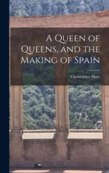 A Queen of Queens, and the Making of Spain (ISBN: 9781013911934)
