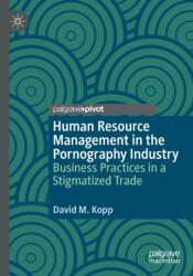 Human Resource Management in the Pornography Industry (ISBN: 9783030376611)