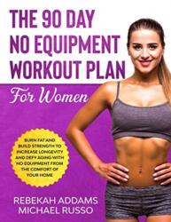 90 Day No Equipment Workout Plan For Women (ISBN: 9780648657781)