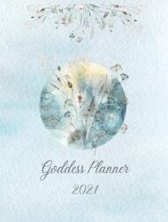 2021 Goddess Planner - Weekly, Monthly 8" x" 10" with Moon Calendar, Journal, To-Do Lists, Self-Care and Habit Tracker (ISBN: 9780648423126)
