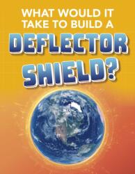 What Would It Take to Build a Deflector Shield? (ISBN: 9781474793018)