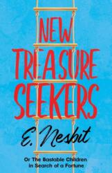 New Treasure Seekers; Or The Bastable Children in Search of a Fortune (ISBN: 9781528713009)