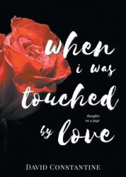 When I was Touched by Love (ISBN: 9780228803256)