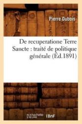 de Recuperatione Terre Sancte: Traite de Politique Generale (ISBN: 9782012647572)