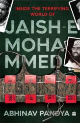 Inside the Terrifying World of Jaish-e-Mohammed (ISBN: 9789365694802)