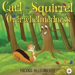 Carl the Squirrel and his Overwhelmedness (ISBN: 9781787960015)