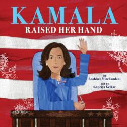 Kamala Raised Her Hand (ISBN: 9781444981711)