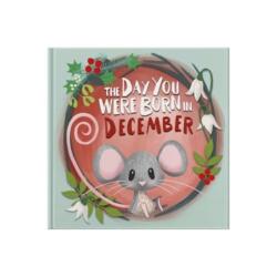 The Day You Were Born In December (ISBN: 9781917083126)