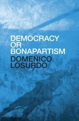 Democracy or Bonapartism (ISBN: 9781784787318)