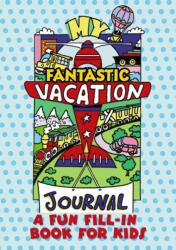 My Fantastic Vacation Journal (ISBN: 9780486824154)
