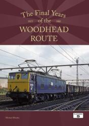 The Final Years of the Woodhead Route 1977-1981 (ISBN: 9781915984296)